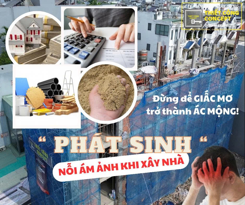NỖI ÁM ẢNH KHI XÂY NHÀ – VÀ GIẢI PHÁP GIÚP BẠN AN TÂM